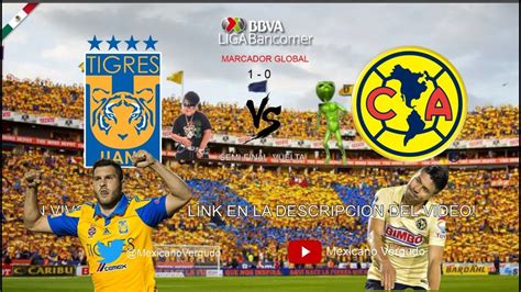 tigres vs america hora|tigres partido hoy en vivo.